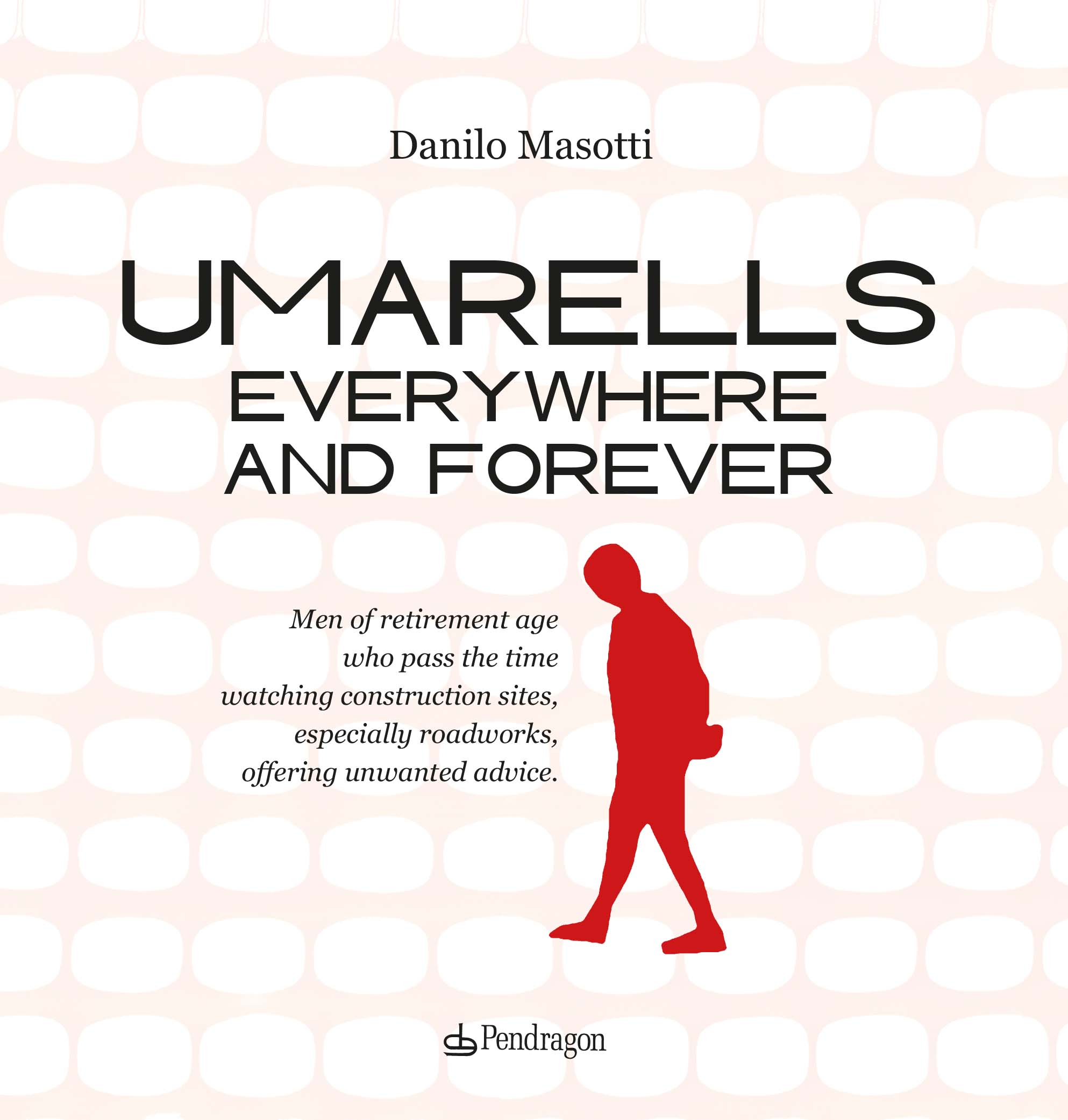  Umarells Everywhere and Forever